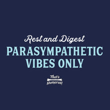 Load image into Gallery viewer, T-SHIRT (Unisex)  Parasympathetic Vibes Only
