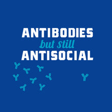 Load image into Gallery viewer, T-SHIRT (Unisex) Antibodies, But Still Antisocial
